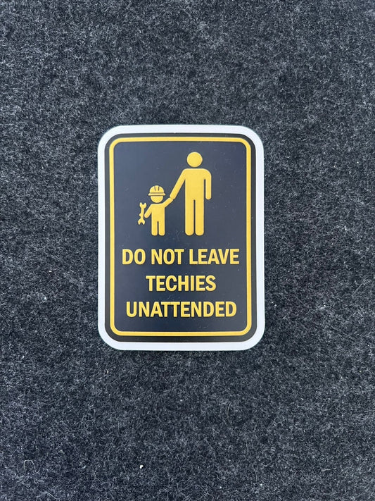 Don't Leave Unattended Sticker